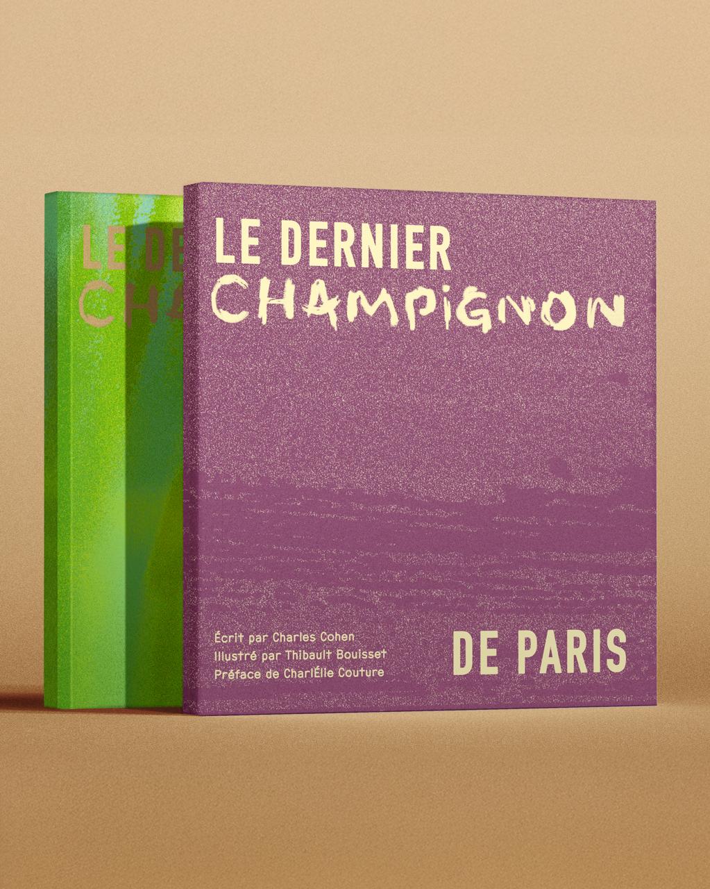 Le Dernier Champignon de Paris - Une épopée écologique: Le Livre